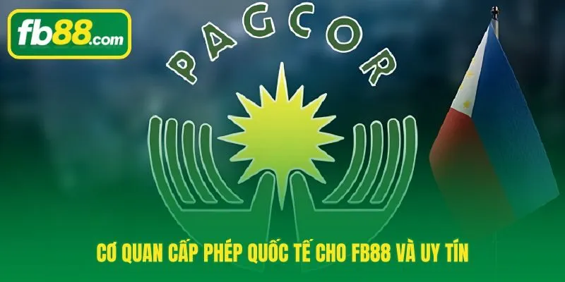 Giấy phép hoạt động FB88 do PAGCOR cấp kèm giám sát liên tục