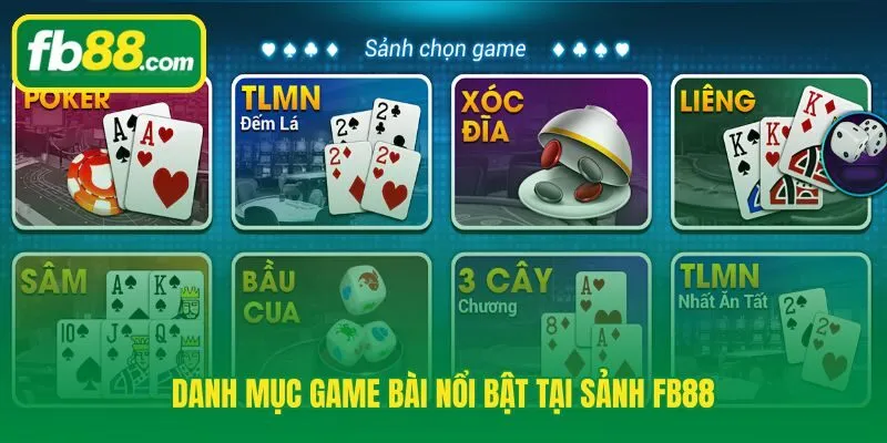 Sảnh game bài FB88 với Phỏm, Tiến Lên, Poker và Baccarat cùng hệ thống