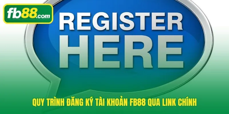 Đăng ký FB88 qua chuỗi thao tác chỉ trong 2 đến 4 phút
