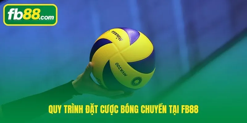 Cách cá cược bóng chuyền tại FB88 với 6 bước từ đăng ký đến xác nhận lệnh